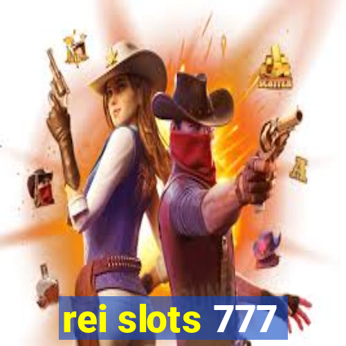 rei slots 777